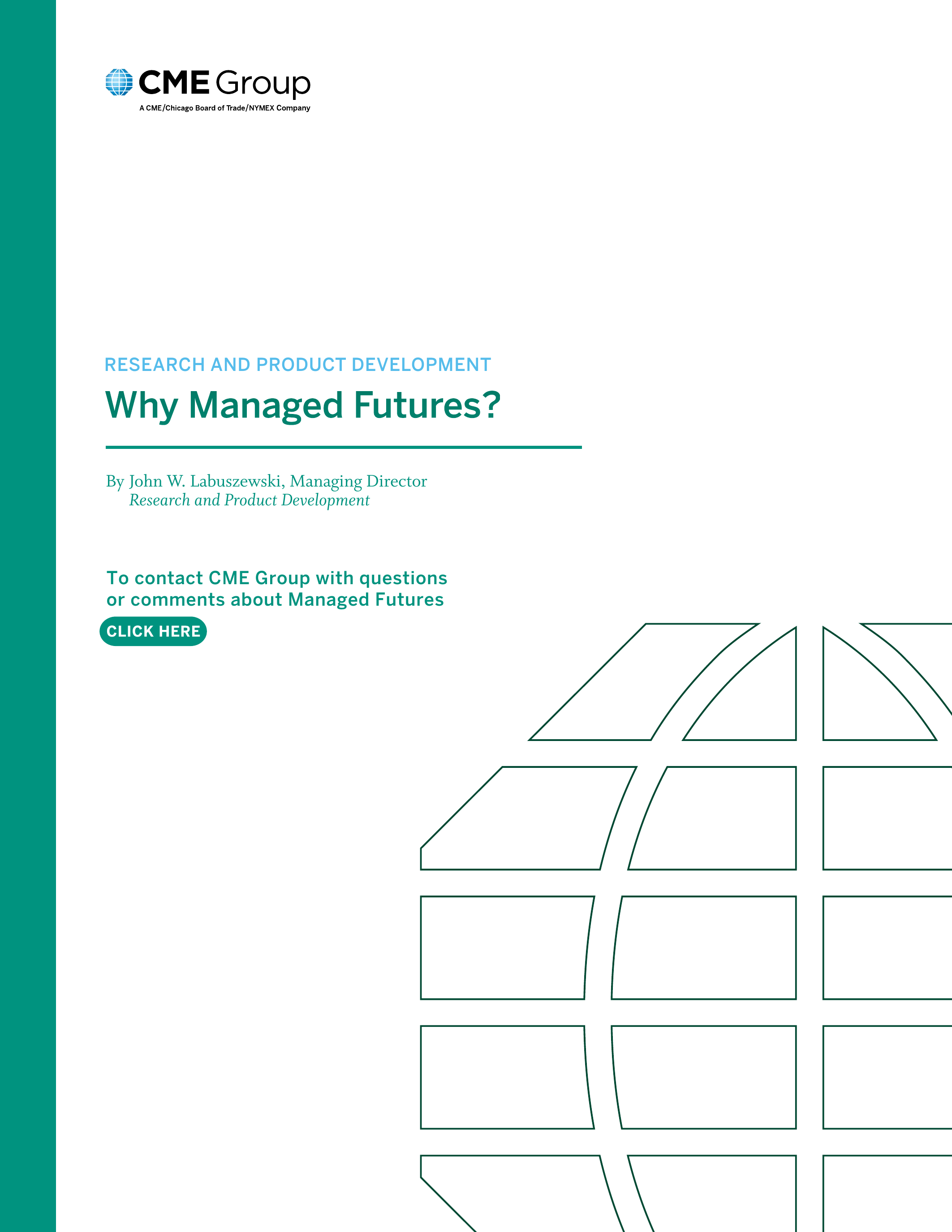 Cover page \u2014 Why Managed Futures? \u2014 CME Group Research and Product Development \u2014 By John W. Labuszewski, Managing Director